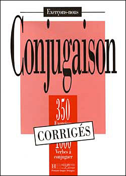 Les 350 Exercices - Conjugaison - Corrigés