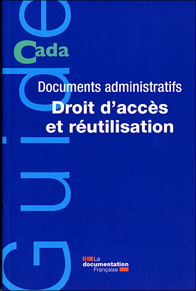 Documents administratifs : droit d'accès et réutilisation