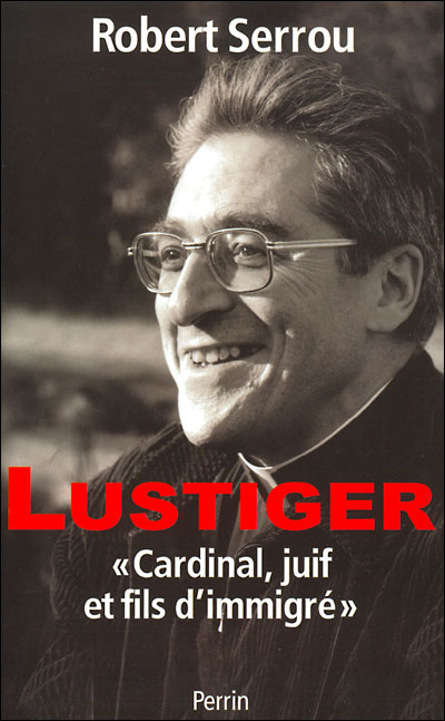 Lustiger cardinal, juif et fils d'immigré