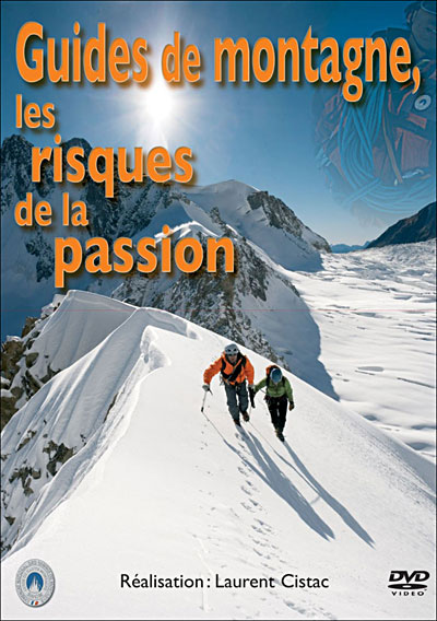 Les Guides de montagne : Les risques de la Passion