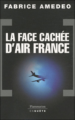 La Face cachée d'Air France - Fabrice Amedeo - broché