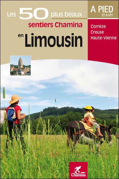 Les 50 plus beaux sentiers Chamina en Limousin