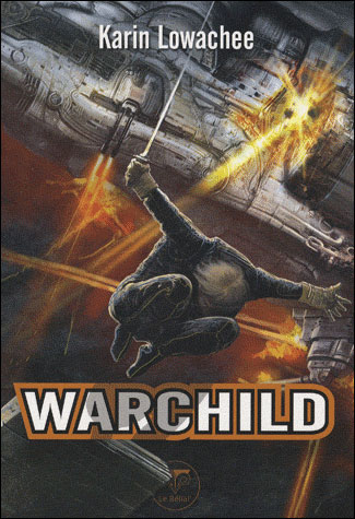 Warchild - Karin Lowachee - broché