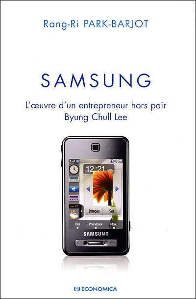 Samsung, l'oeuvre d'un entrepreneur hors pair, Byung Chull Lee - Rang-Ri Park-Barjot - broché