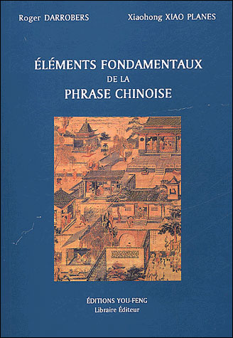 Elements fondamentaux de la phrase chinoise