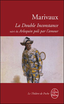 La Double Inconstance suivi de Arlequin poli par l'Amour
