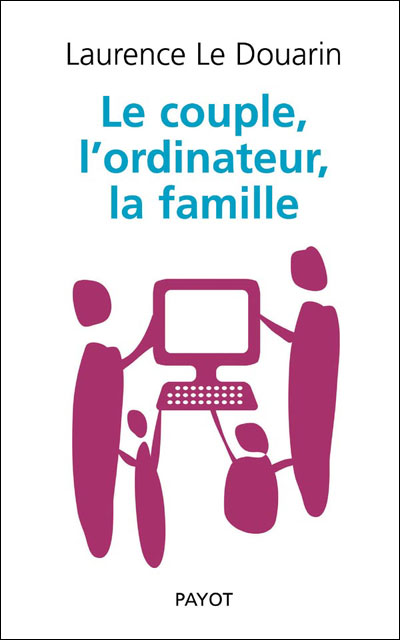 Le couple, l'ordinateur, la famille
