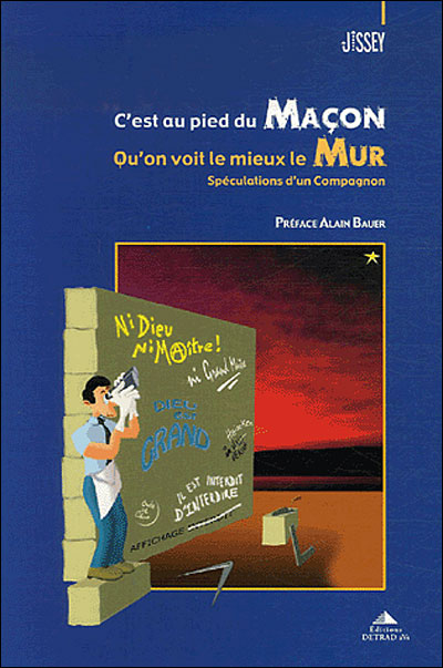 C'est au pied du maçon qu'on voit le mieux le mur