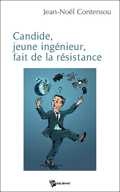 Candide, jeune ingénieur, fait de la résistance