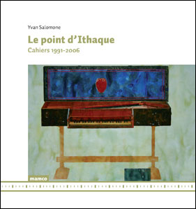 Le point d’Ithaque : Cahiers 1991-2006