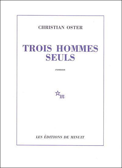 Trois hommes seuls - Christian Oster - broché