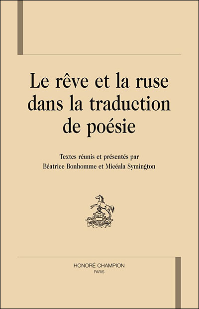Le rêve et la ruse dans la traduction de poésie - relié - Béatrice ...
