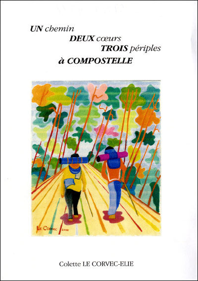 Un chemin, deux coeurs, trois périples à Compostelle