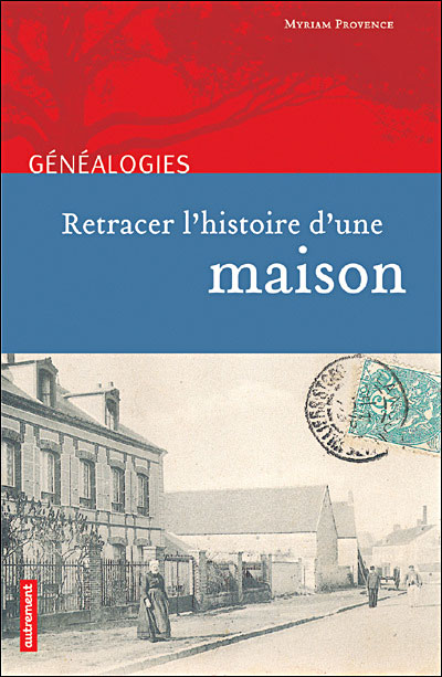 Retrouver l'histoire d'une maison
