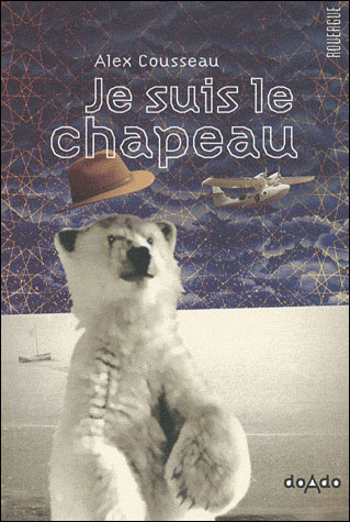 Je suis le chapeau - Alex Cousseau - broché
