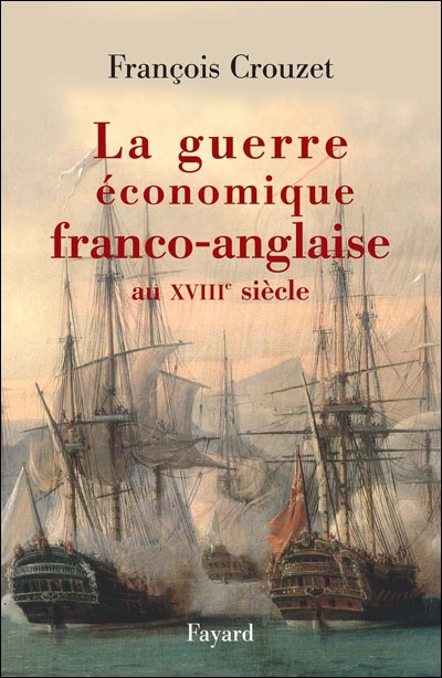 La guerre économique franco-anglaise au XVIIIe siècle