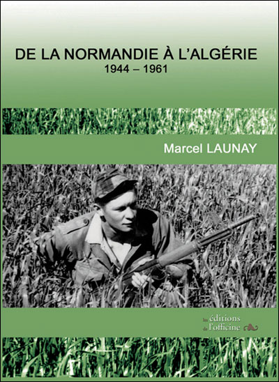 De la Normandie à l'Algérie, 1944-1961