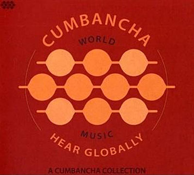 Hear globally - A cumbancha collection
