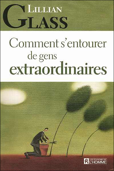 Comment s'entourer de gens extraordinaires