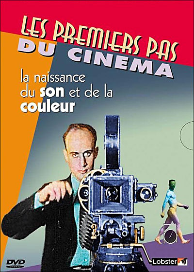 Premiers pas du cinéma - La naissance du son et de la couleur