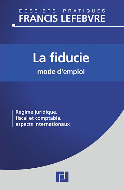 La fiducie, mode d'emploi