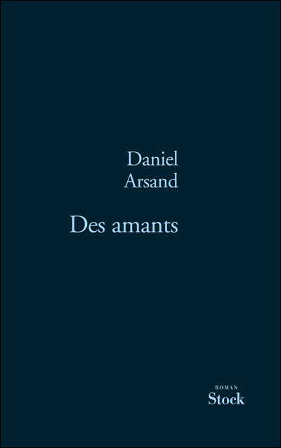 Des amants - Daniel Arsand - broché