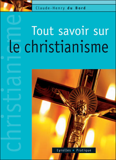 Le christianisme. histoire, courants, cultures