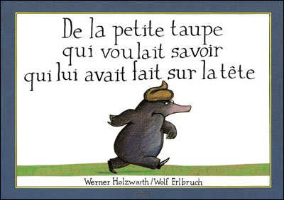De la petite taupe qui voulait savoir qui lui avait fait sur la tête (mini-album cartonné)