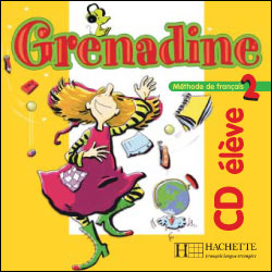 Grenadine 2 - CD audio élève - Hachette F.l.e.