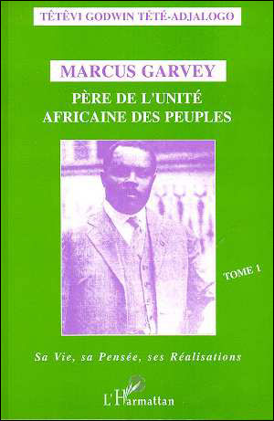 Marcus garvey pere de l'unite des peuples,1