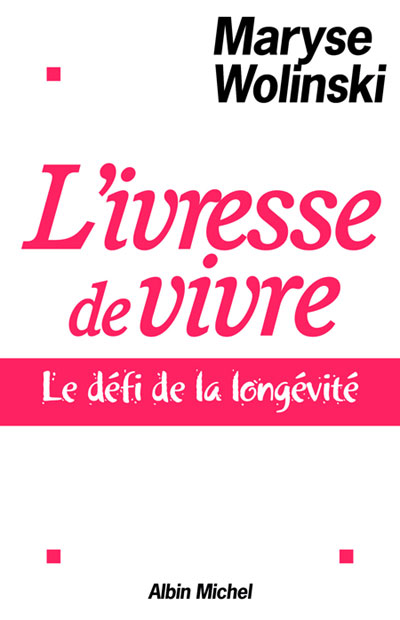 L'Ivresse de vivre - Maryse Wolinski - broché