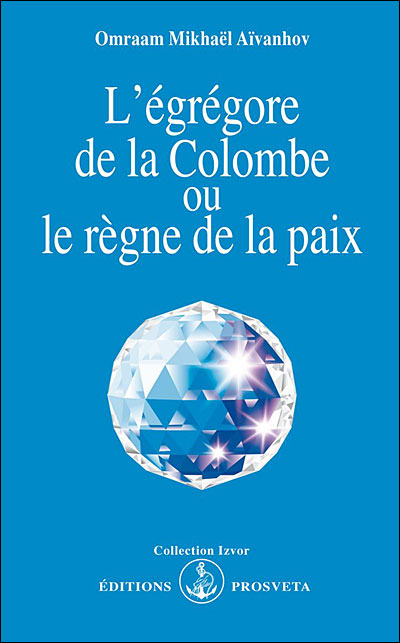 L'Egrégore de la Colombe ou Le règne de la paix