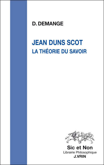Jean Duns Scot, la théorie du savoir