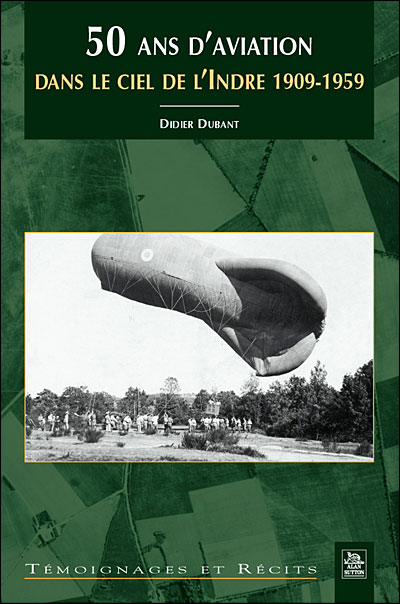 Cinquante ans d'aviation dans le ciel de l'Indre 1909-1959