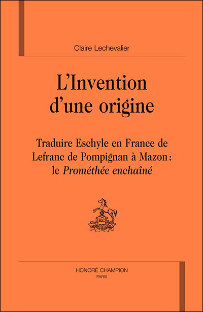 L'invention d'une origine, traduire Eschyle en France