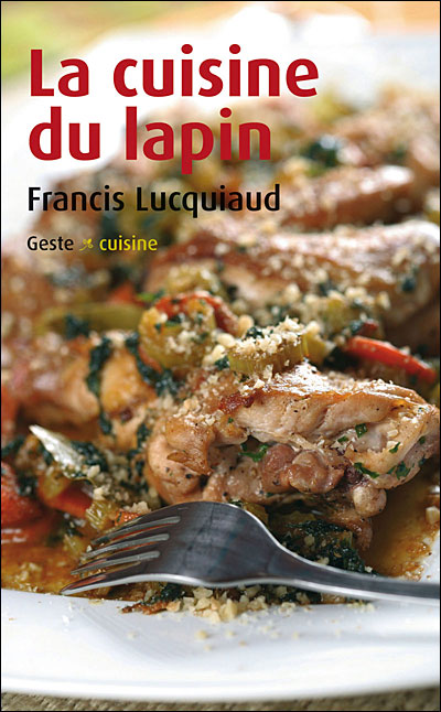 cuisine du lapin - broché - francis lucquiaud - achat livre cuisine du lapin - broché - francis lucquiaud - achat livre