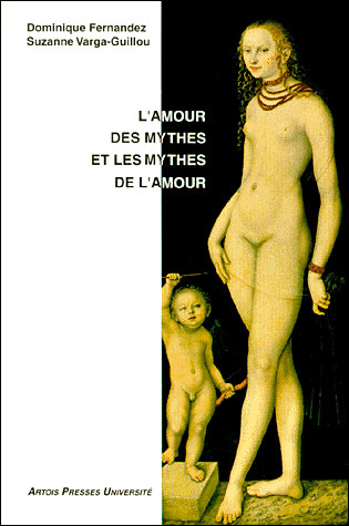L'amour des mythes et les mythes de l'amour