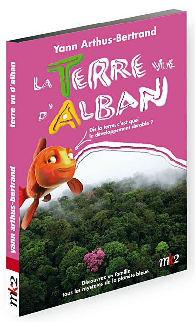 Volume 1 - Dis la Terre, c'est quoi le développement durable ?