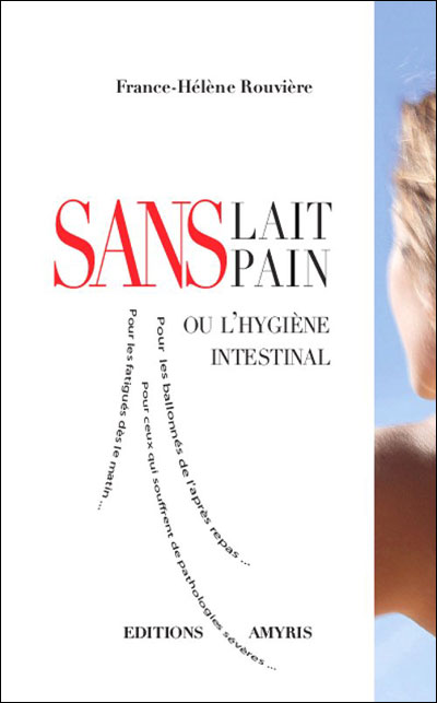 Sans lait, sans pain ou l'hygiène intestinale