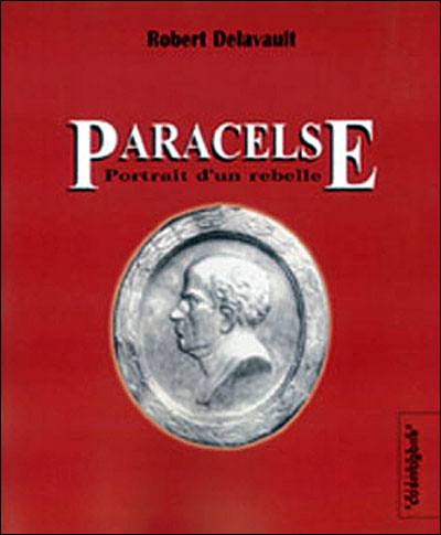 Paracelse portrait d'un rebelle