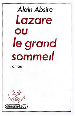 Lazare ou le grand sommeil - Alain Absire - (donnée non spécifiée)