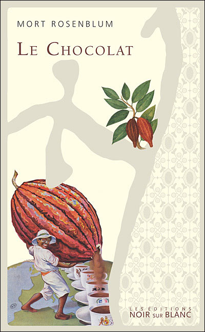 Le chocolat - Mort Rosenblum - broché
