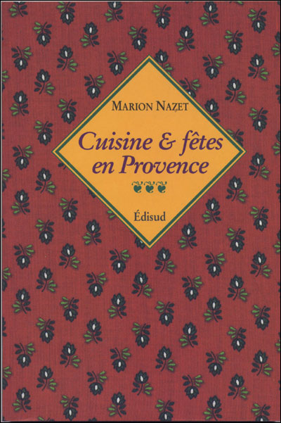 Cuisine et fêtes en Provence - Michel Nazet - broché