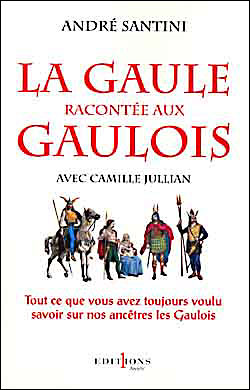 La Gaule racontée aux Gaulois