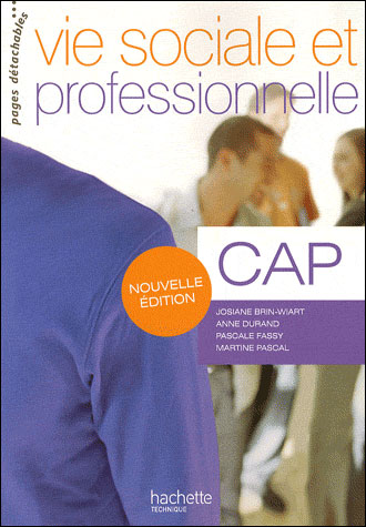 Vie sociale et professionnelle CAP - Livre élève - Ed.2009