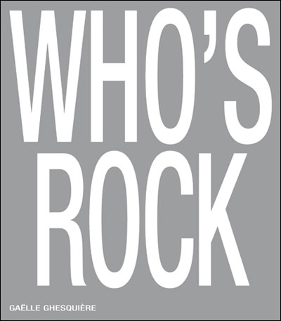 livre NEUF who's rock ? Ghesquière photos stones acdc metallica u2