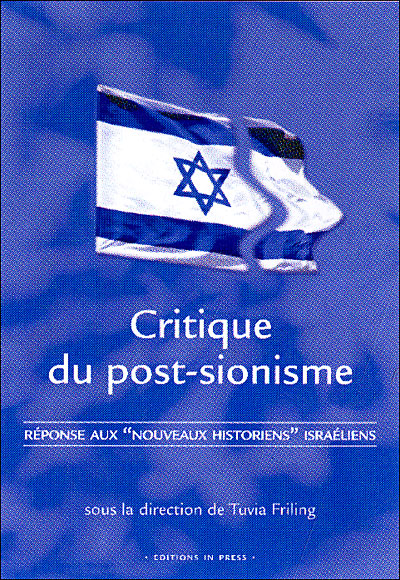 Critique du post-sionisme                       reponse aux nouveaux historiens israeliens