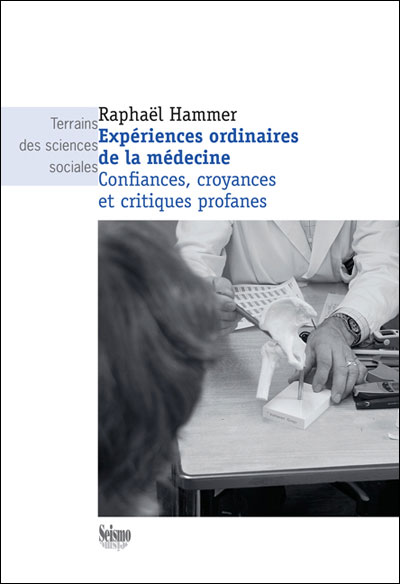 Expériences ordinaires de la médecine - Raphaël Hammer - broché
