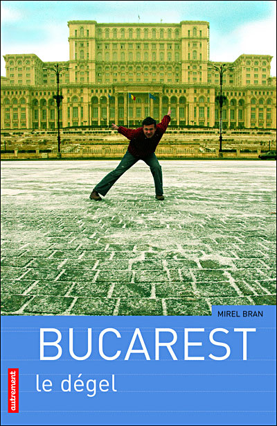 Bucarest en mouvement, le dégel