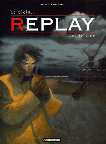 Replay - 2. Le plein... ...et le vide